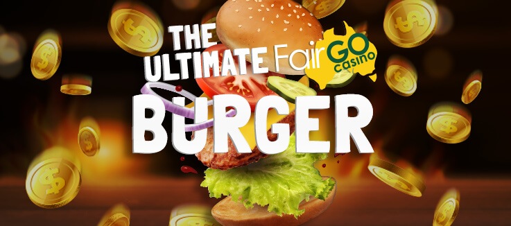 Ultimate Fair Go Burger