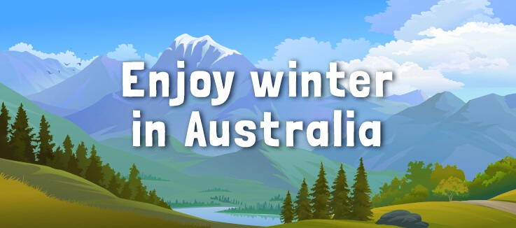 Enjoy Winter in Australia 