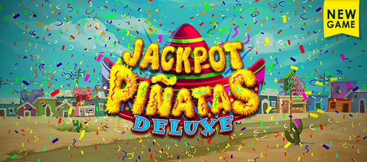 New Game: Jackpot Piñatas Deluxe 